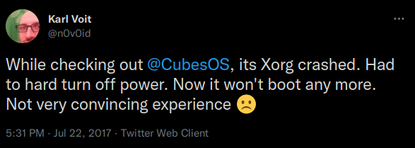 While checking out @CubesOS, its Xorg crashed. Had to hard turn off power. Now it won't boot any more. Not very convincing experience ☹️